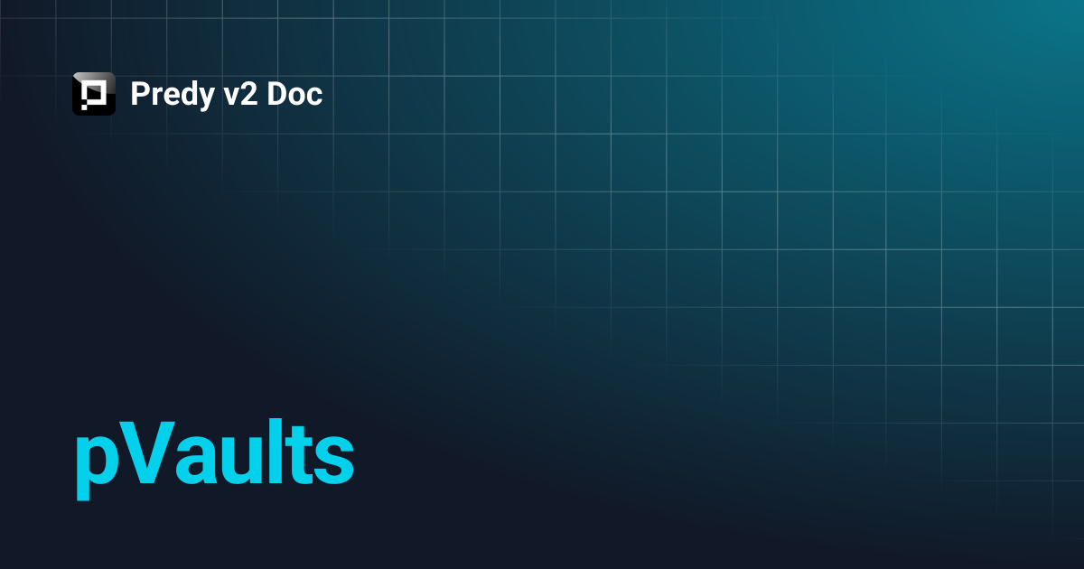 pVaults | Predy v2 Doc