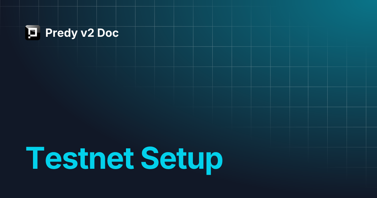 Testnet Setup Predy V2 Doc